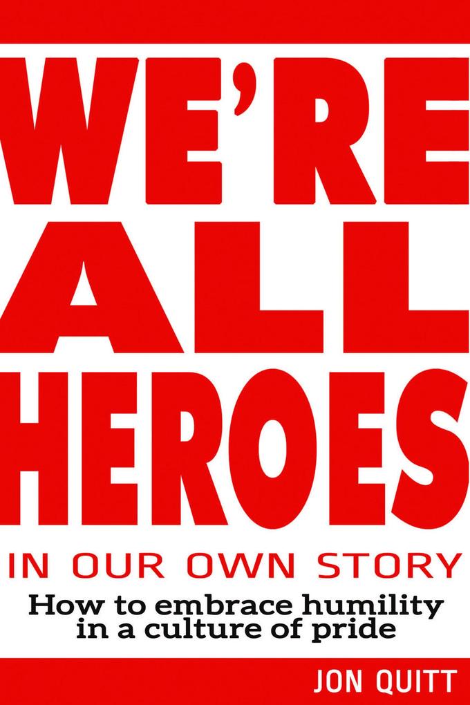 We‘re All Heroes In Our Own Story