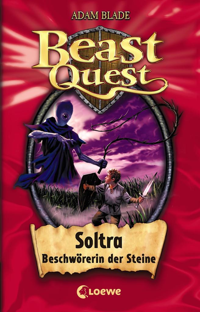 Beast Quest (Band 9) - Soltra Beschwörerin der Steine