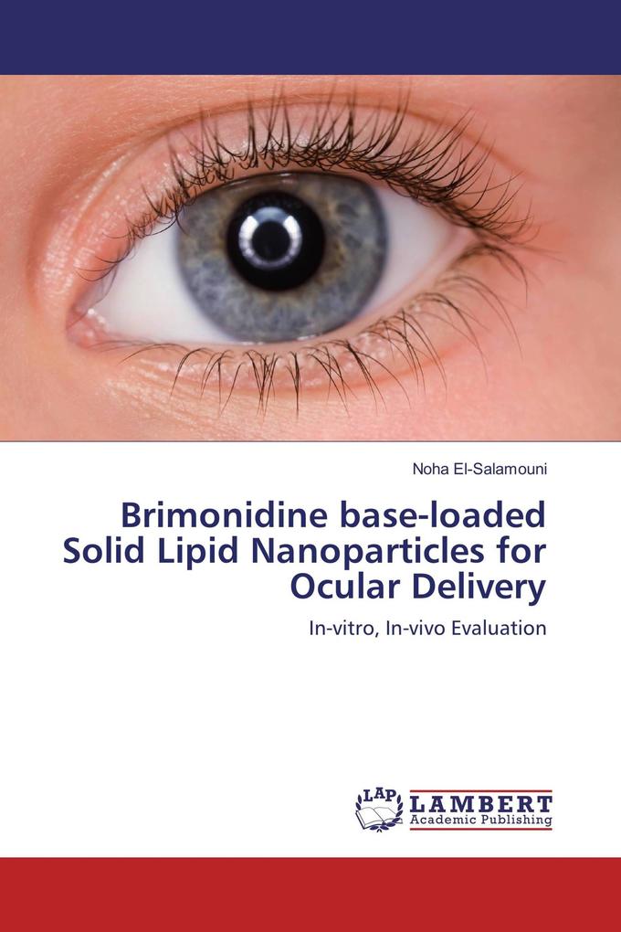 Brimonidine base-loaded Solid Lipid Nanoparticles for Ocular Delivery