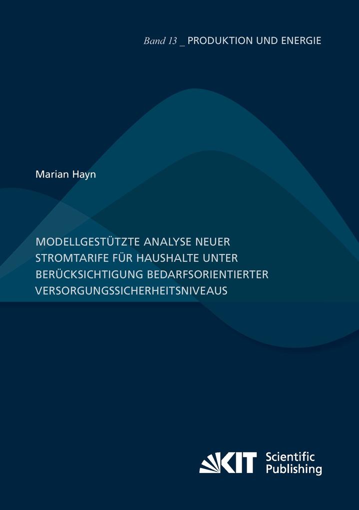 Modellgestützte Analyse neuer Stromtarife für Haushalte unter Berücksichtigung bedarfsorientierter Versorgungssicherheitsniveaus