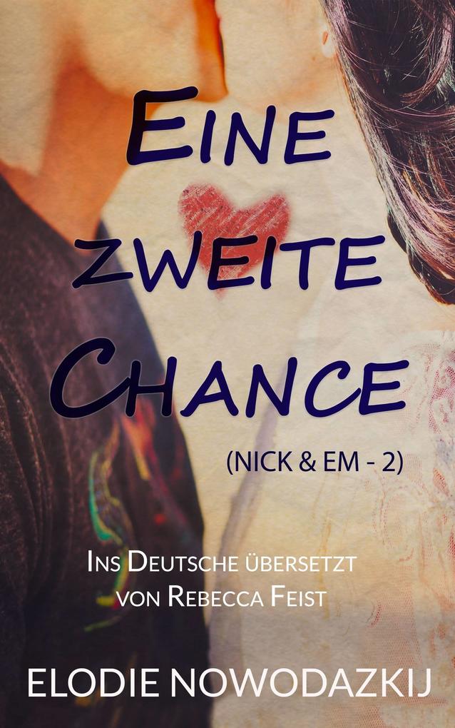 Eine zweite Chance (Nick & Em 2)