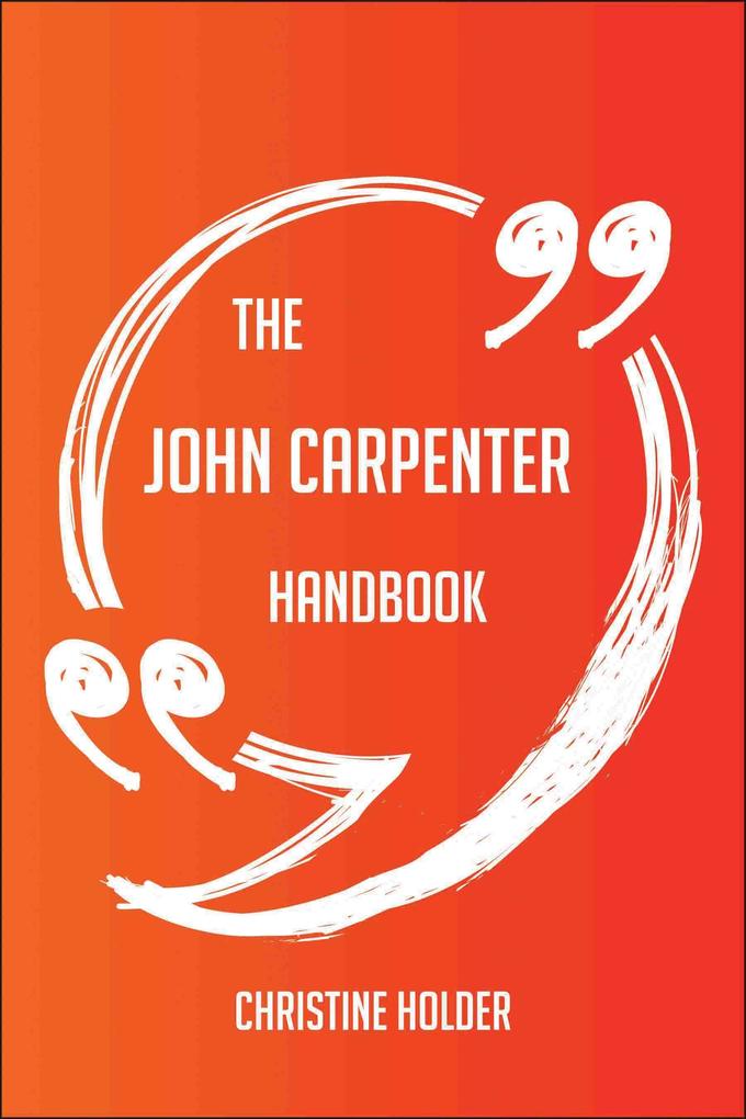 The John Carpenter Handbook - Everything You Need To Know About John Carpenter