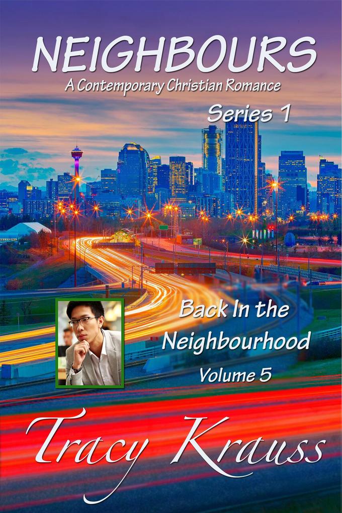 Back In the Neighbourhood (Neighbours: A Contemporary Christian Romance Series 1 #5)