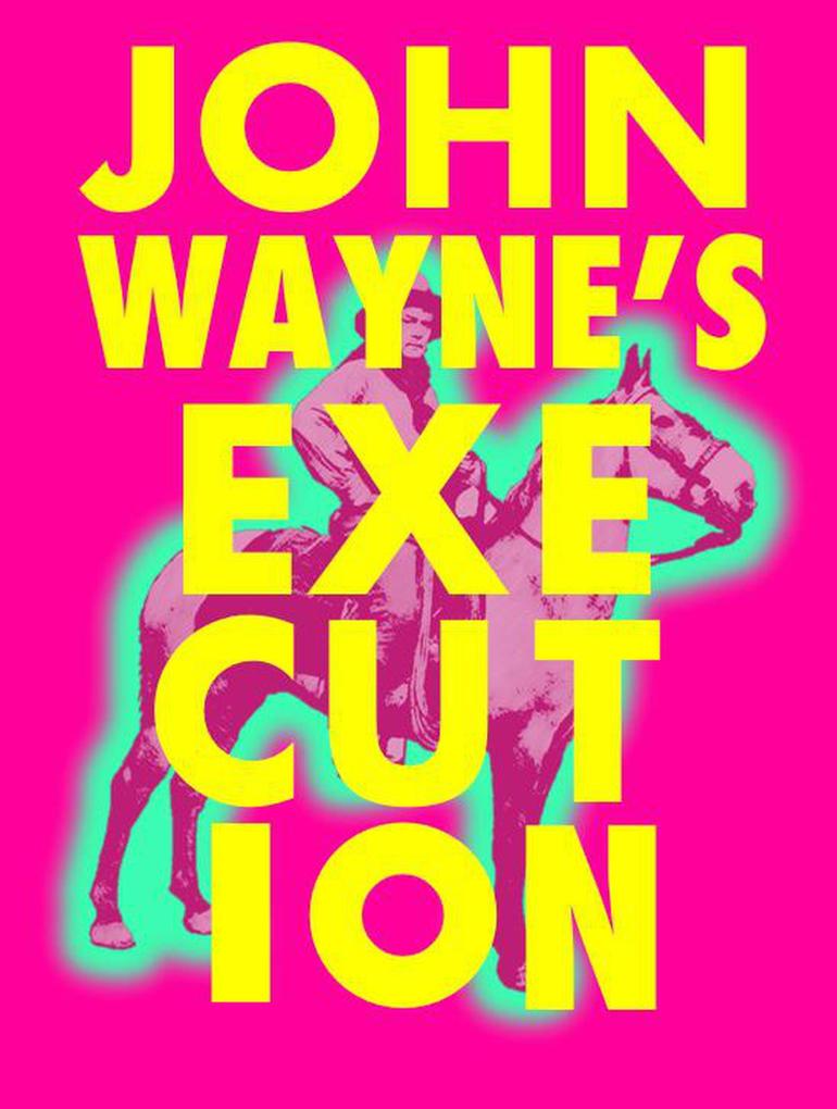 John Wayne‘s Execution