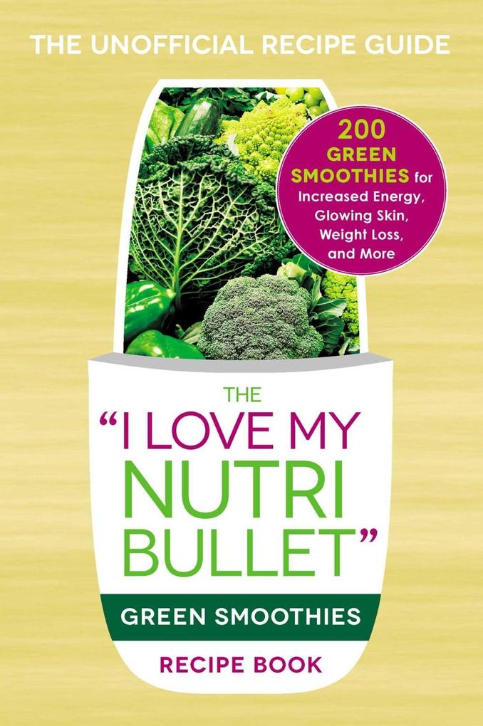 The  My NutriBullet Green Smoothies Recipe Book