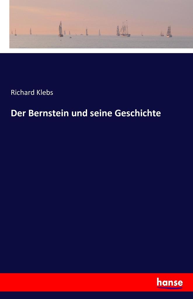 Der Bernstein und seine Geschichte