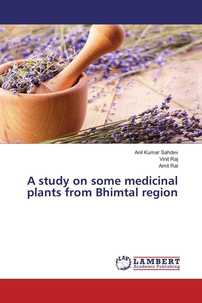 A study on some medicinal plants from Bhimtal region