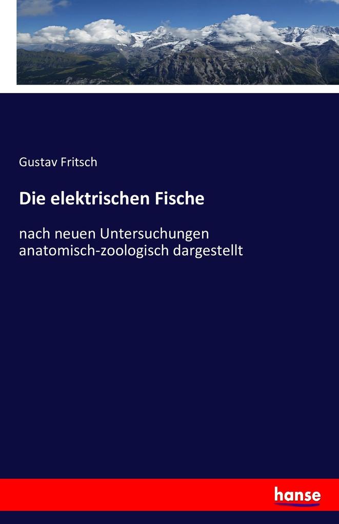 Die elektrischen Fische - Gustav Fritsch