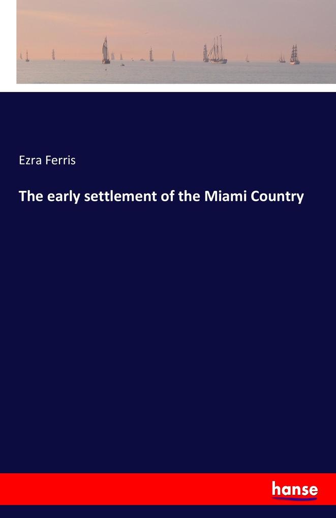 Image of The early settlement of the Miami Country
