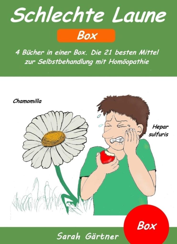 Schlechte Laune - Box. 4 Bücher in einer Box. Die 21 besten Mittel zur Selbstbehandlung mit Homöopathie