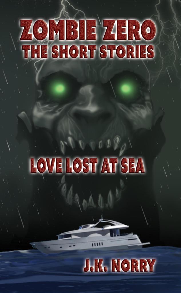 Love Lost at Sea (Zombie Zero: The Short Stories #3)