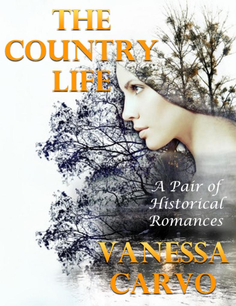 The Country Life: A Pair of Historical Romances