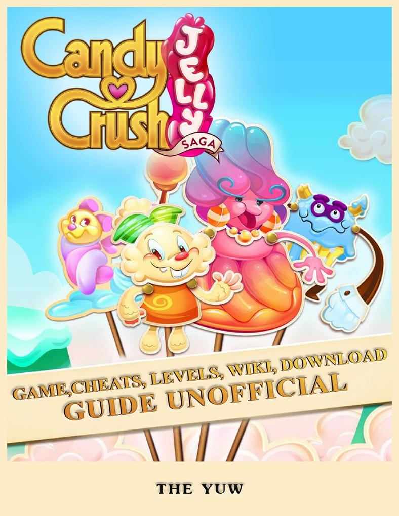 Candy Crush Jelly Saga Game Cheats Levels Wiki Download Guide Unofficial