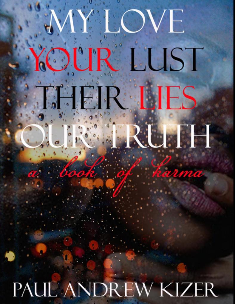 My Love Your Lust Their Lies Our Truth