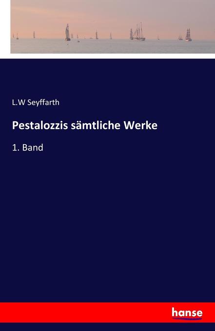 Pestalozzis sämtliche Werke - L. W Seyffarth