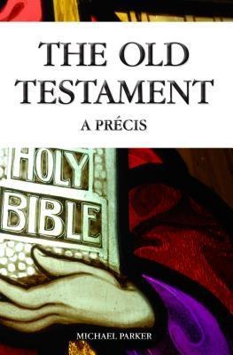 The Old Testament - A Precis