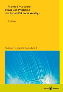 Praxis und Prinzipien der Sozialethik John Wesleys