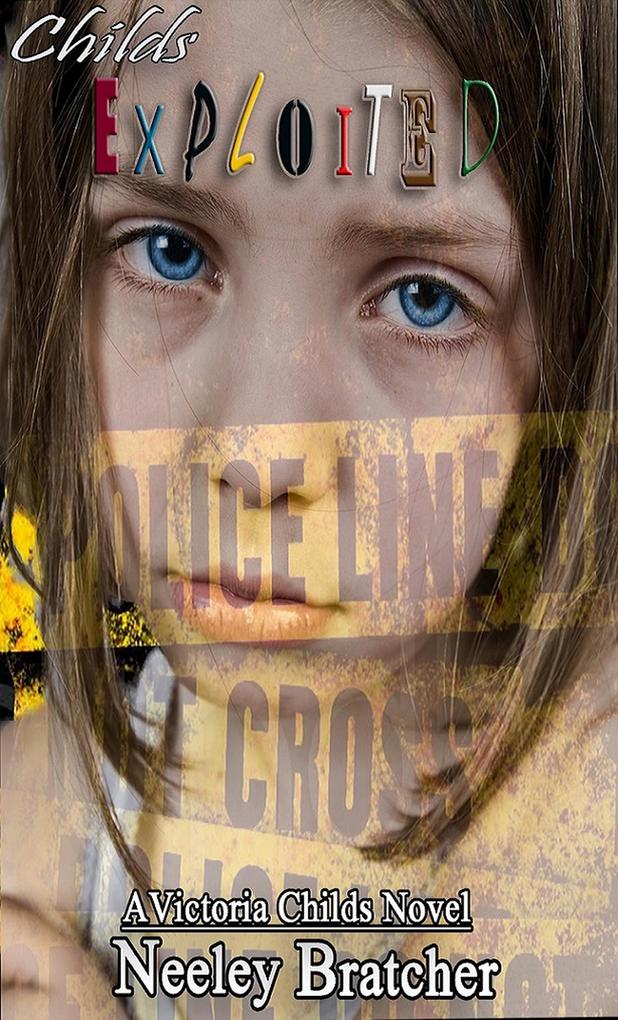 Childs Exploited (Victoria Childs Series #3)