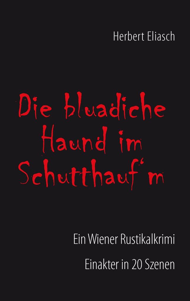 Die bluadiche Haund im Schutthaufm