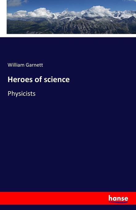 Heroes of science - William Garnett