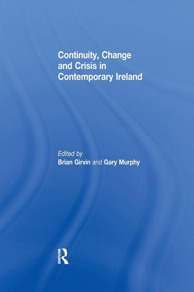 Continuity Change and Crisis in Contemporary Ireland