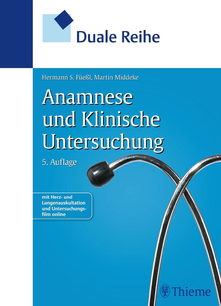Duale Reihe Anamnese und Klinische Untersuchung als eBook Download von Hermann Füeßl, Martin Middeke - Hermann Füeßl, Martin Middeke
