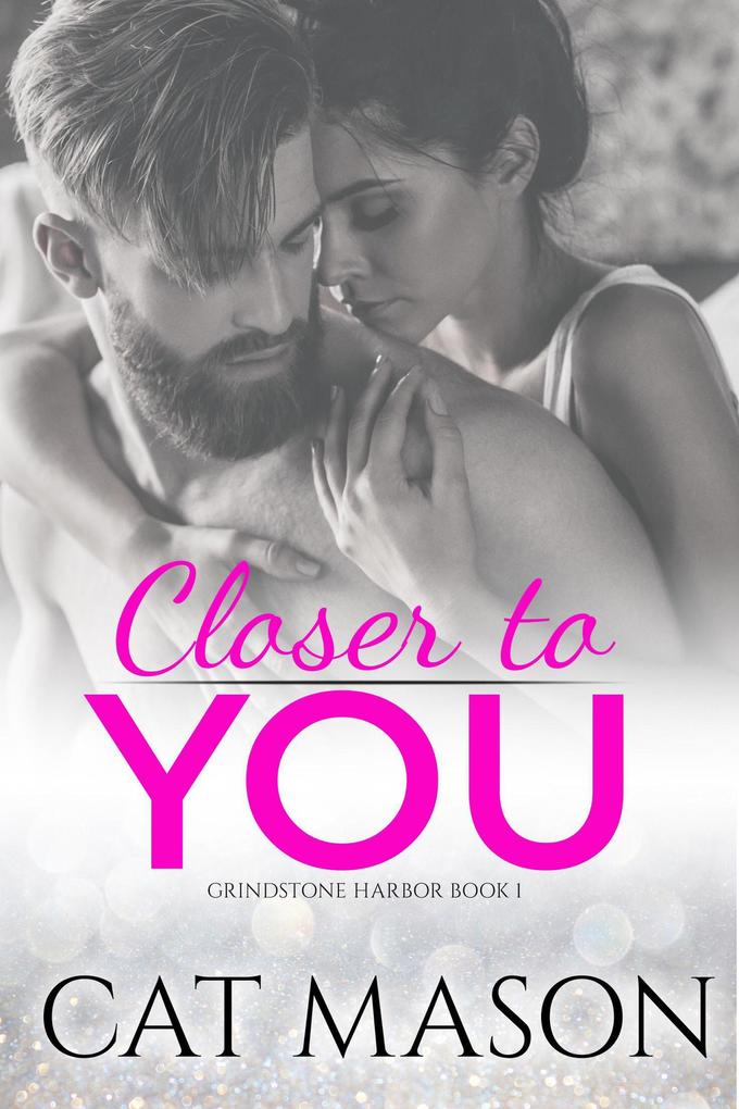 Closer to You (Grindstone Harbor #1)