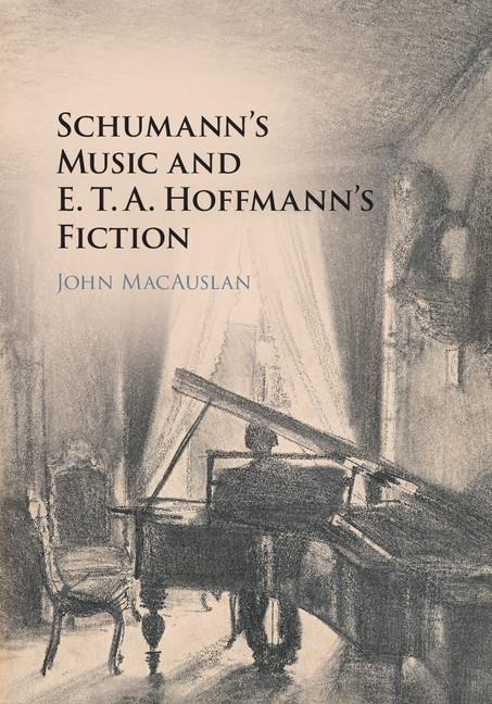 Schumann‘s Music and E. T. A. Hoffmann‘s Fiction