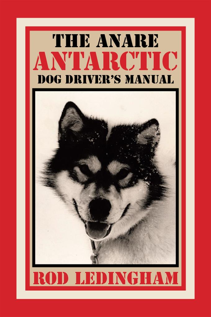 The Anare Antarctic Dog Driver‘S Manual