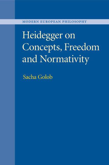 Heidegger on Concepts Freedom and Normativity