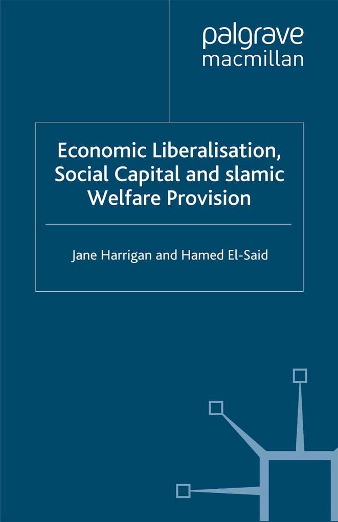 Economic Liberalisation Social Capital and Islamic Welfare Provision