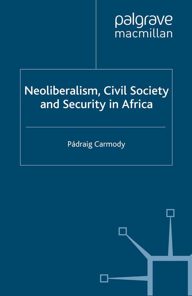 Neoliberalism Civil Society and Security in Africa