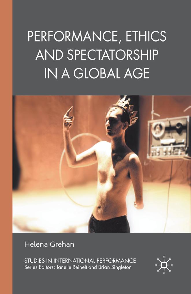 Performance Ethics and Spectatorship in a Global Age