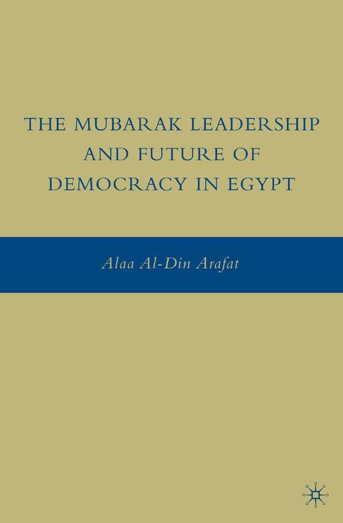 The Mubarak Leadership and Future of Democracy in Egypt