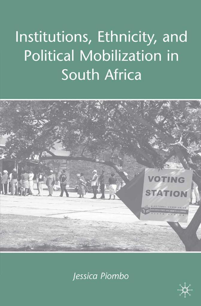 Institutions Ethnicity and Political Mobilization in South Africa