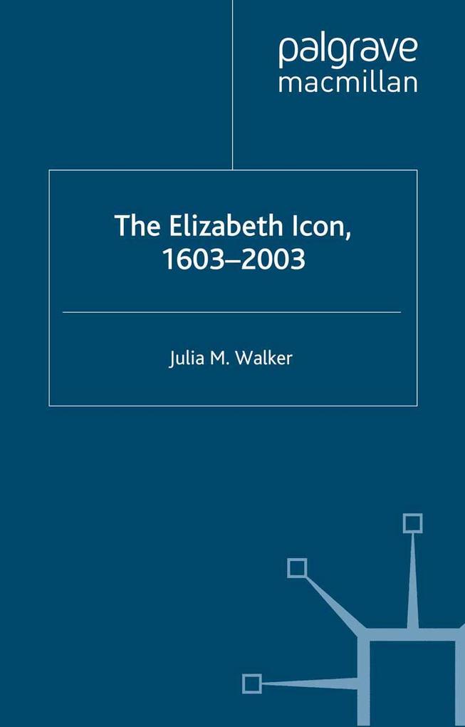 The Elizabeth Icon: 1603-2003