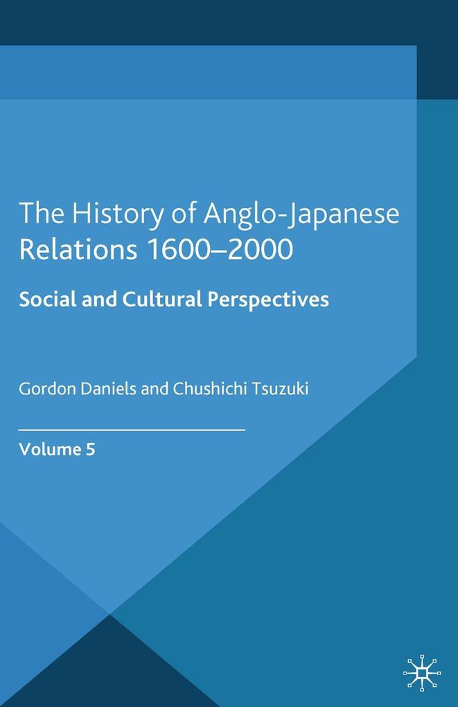 The History of Anglo-Japanese Relations 1600-2000