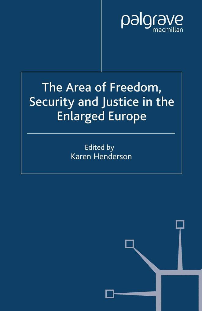 The Area of Freedom Security and Justice in the Enlarged Europe