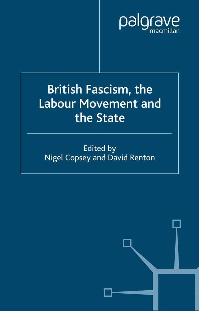 British Fascism the Labour Movement and the State