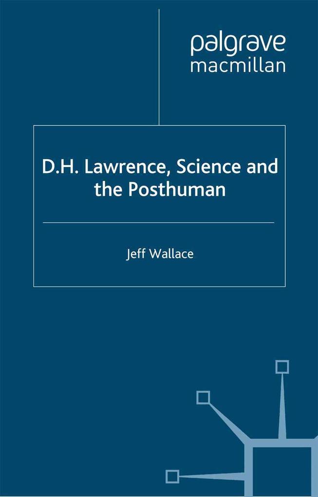 D.H. Lawrence Science and the Posthuman