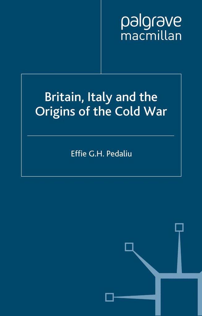 Britain Italy and the Origins of the Cold War