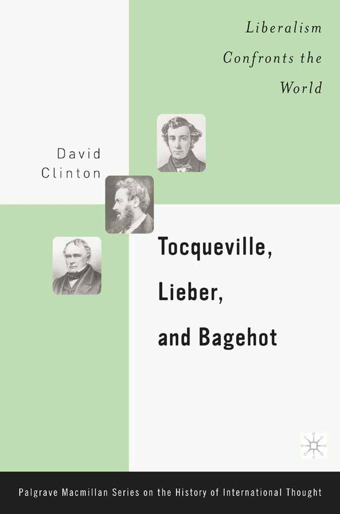 Tocqueville Lieber and Bagehot