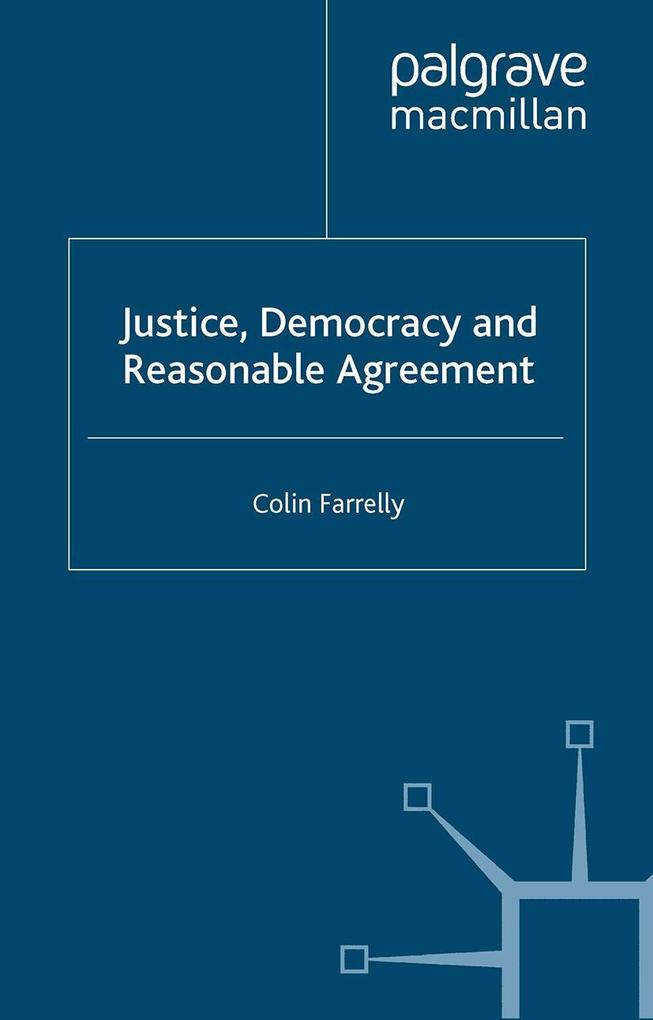 Justice Democracy and Reasonable Agreement