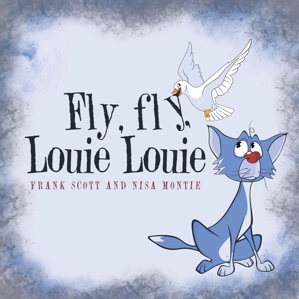 Fly fly Louie Louie