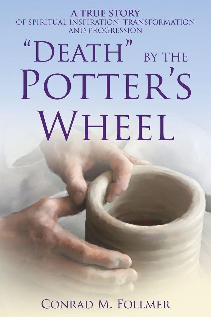 'DEATH' BY THE POTTER'S WHEEL