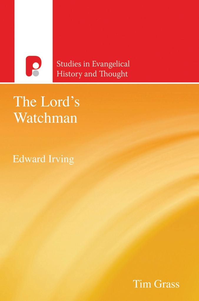 Edward Irving The Lord's Watchman