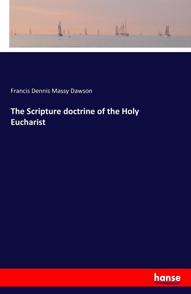 Image of The Scripture doctrine of the Holy Eucharist