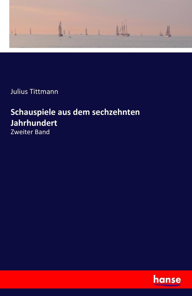 Schauspiele aus dem sechzehnten Jahrhundert