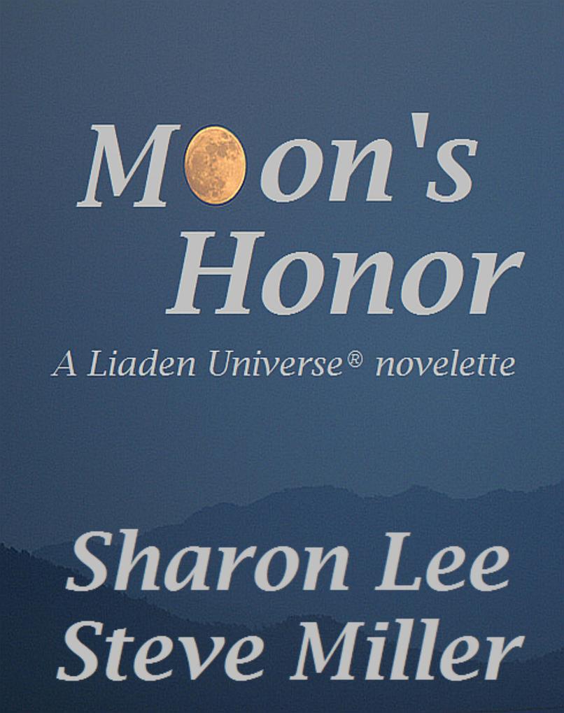 Moon‘s Honor (Adventures in the Liaden Universe® #20)