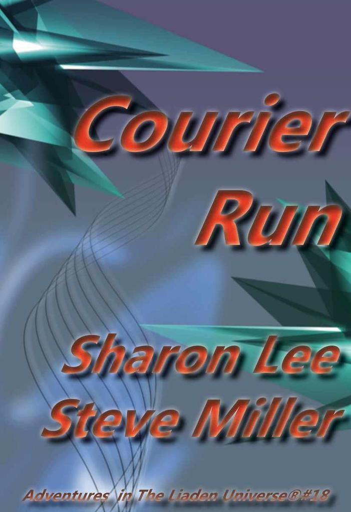 Courier Run (Adventures in the Liaden Universe® #18)